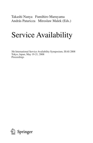 Service Availability 5th International Service Availability Symposium, ISAS 2008 Tokyo, Japan, May 19-21, 2008 Proceedings