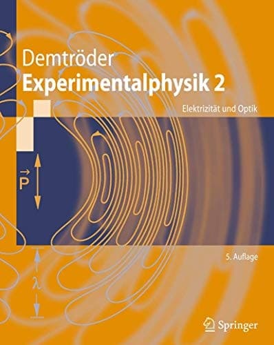 Experimentalphysik 2 Elektrizität und Optik