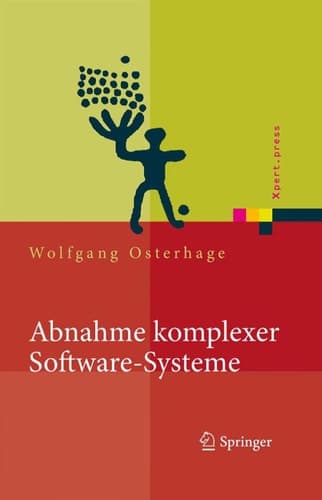 Abnahme komplexer Software-Systeme Das Praxishandbuch