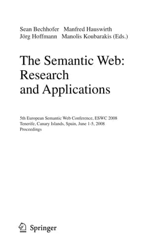 The Semantic Web: Research and Applications 5th European Semantic Web Conference, ESWC 2008, Tenerife, Canary Islands, Spain