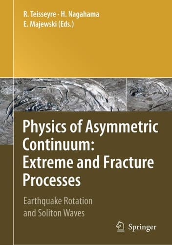 Physics of Asymmetric Continuum: Extreme and Fracture Processes Earthquake Rotation and Soliton Waves