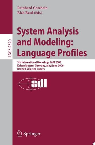 System Analysis and Modeling: Language Profiles 5th International Workshop, SAM 2006, Kaiserslautern, Germany, May 31 - June 2, 2006, Revised Selected Papers