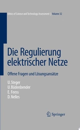 Die Regulierung elektrischer Netze Offene Fragen und Lösungsansätze