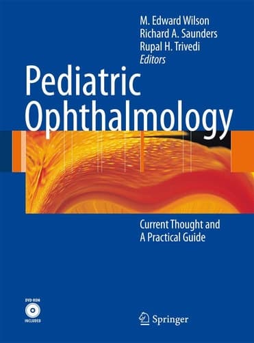 Pediatric Ophthalmology Current Thought and A Practical Guide