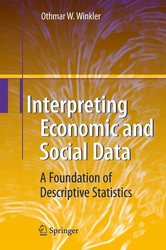 Interpreting Economic and Social Data A Foundation of Descriptive Statistics