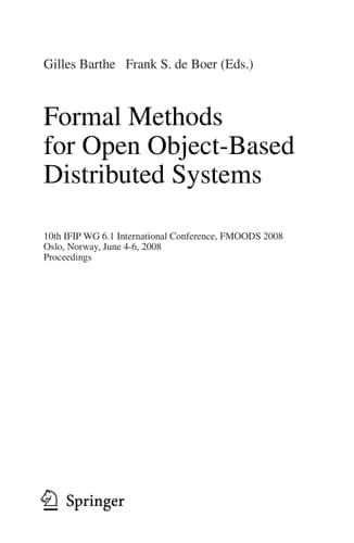 Formal Methods for Open Object-Based Distributed Systems 10th IFIP WG 6.1 International Conference, FMOODS 2008, Oslo, Norway, June 4-6, 2008 Proceedings