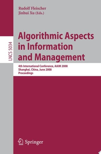 Algorithmic Aspects in Information and Management 4th International Conference, AAIM 2008, Shanghai, China, June 23-25, 2008, Proceedings