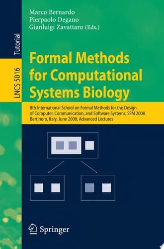 Formal Methods for Computational Systems Biology 8th International School on Formal Methods for the Design of Computer, Communication, and Software Systems, SFM 2008 Bertinoro, Italy, June 2-7, 2008