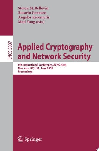 Applied Cryptography and Network Security 6th International Conference, ACNS 2008, New York, NY, USA, June 3-6, 2008, Proceedings