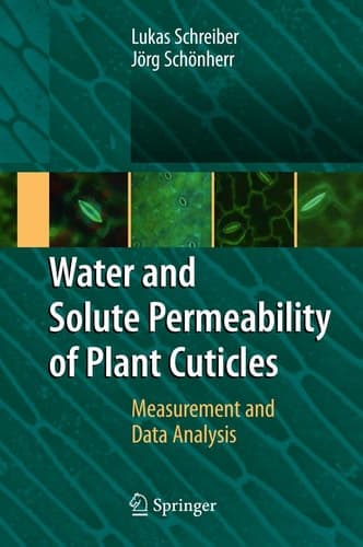 Water and Solute Permeability of Plant Cuticles Measurement and Data Analysis