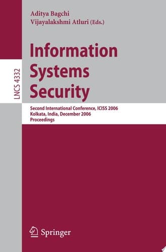 Information Systems Security Second International Conference, ICISS 2006, Kolkata, India, December 19-21, 2006, Proceedings