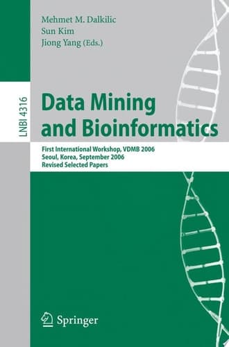 Data Mining and Bioinformatics First International Workshop, VDMB 2006, Seoul, Korea, September 11, 2006, Revised Selected Papers