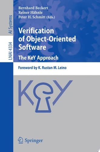 Verification of Object-Oriented Software. The KeY Approach Foreword by K. Rustan M. Leino