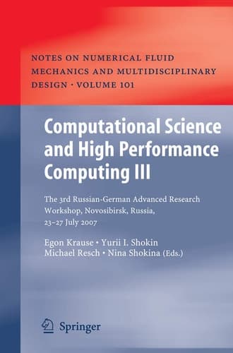 Computational Science and High Performance Computing III The 3rd Russian-German Advanced Research Workshop, Novosibirsk, Russia, 23 - 27 July 2007