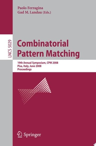 Combinatorial Pattern Matching 19th Annual Symposium, CPM 2008 Pisa, Italy, June 18-20, 2008, Proceedings