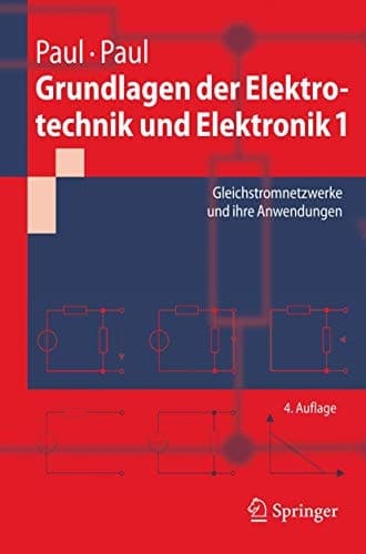Grundlagen der Elektrotechnik und Elektronik 1 Gleichstromnetzwerke und ihre Anwendungen
