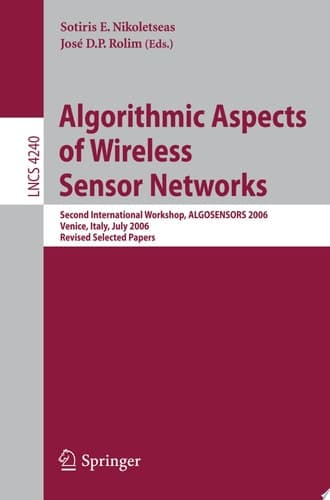 Algorithmic Aspects of Wireless Sensor Networks Second International Workshop, ALGOSENSORS 2006, Venice, Italy, July 15, 2006, Revised Selected Papers