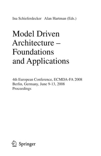 Model Driven Architecture - Foundations and Applications 4th European Conference, ECMDA-FA 2008, Berlin, Germany, June 9-13, 2008, Proceedings