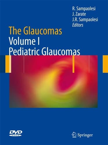 The Glaucomas Volume I - Pediatric Glaucomas