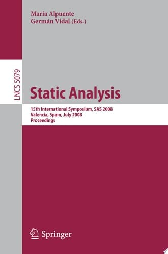 Static Analysis 15th International Symposium, SAS 2008, Valencia, Spain, July 16-18, 2008, Proceedings