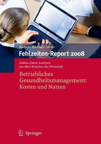 Fehlzeiten-Report 2008 Betriebliches Gesundheitsmanagement: Kosten und Nutzen