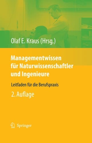 Managementwissen für Naturwissenschaftler und Ingenieure Leitfaden für die Berufspraxis