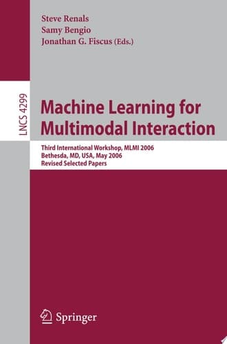 Machine Learning for Multimodal Interaction Third International Workshop, MLMI 2006, Bethesda, MD, USA, May 1-4, 2006, Revised Selected Papers
