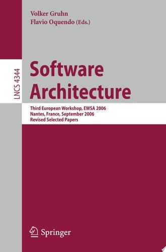 Software Architecture Third European Workshop, EWSA 2006, Nantes, France, September 4-5, 2006, Revised Selected Papers