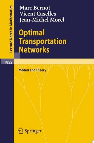 Optimal Transportation Networks Models and Theory