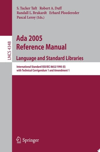 Ada 2005 Reference Manual. Language and Standard Libraries International Standard ISO/IEC 8652/1995(E) with Technical Corrigendum 1 and Amendment 1