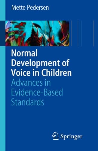 Normal Development of Voice in Children Advances in Evidence-Based Standards