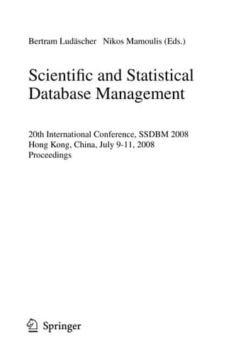 Scientific and Statistical Database Management 20th International Conference, SSDBM 2008, Hong Kong, China, July 9-11, 2008, Proceedings