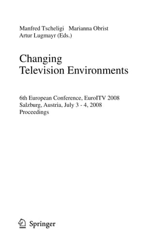 Changing Television Environments 6th European Conference, EuroITV 2008, Salzburg, Austria, July 3-4, 2008, Proceedings