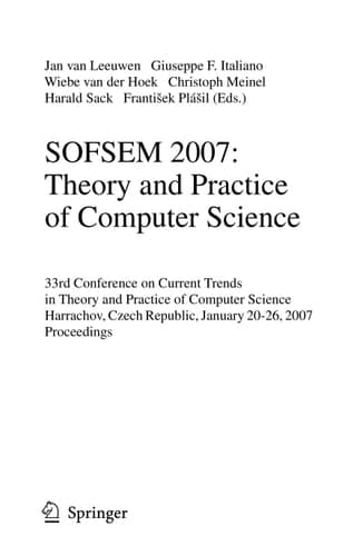SOFSEM 2007: Theory and Practice of Computer Science 33nd Conference on Current Trends in Theory and Practice of Computer Science, Harrachov, Czech Republic, January 20-26, 2007, Proceedings
