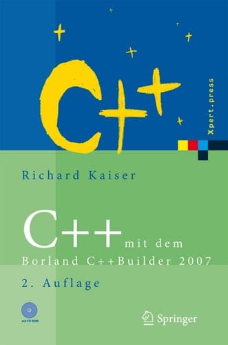 C++ mit dem Borland C++Builder 2007: Einführung in den C++-Standard und die objektorientierte Windows-Programmierung (Xpert.press) (German Edition)