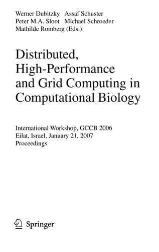 Distributed, High-Performance and Grid Computing in Computational Biology International Workshop, GCCB 2006, International Workshop, GCCB 2006, Eilat, Israel, January 21, 2007, Proceedings