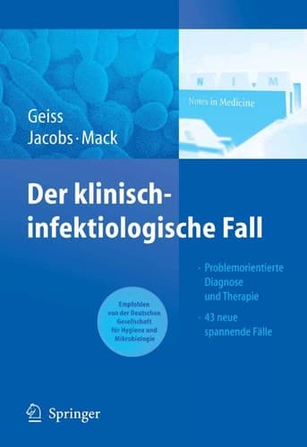 Der klinisch-infektiologische Fall Problemorientierte Diagnose und Therapie 43 neue, spannende Fälle