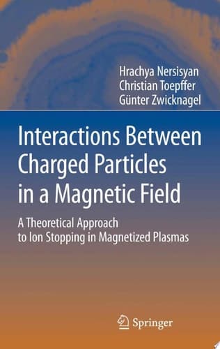 Interactions Between Charged Particles in a Magnetic Field A Theoretical Approach to Ion Stopping in Magnetized Plasmas