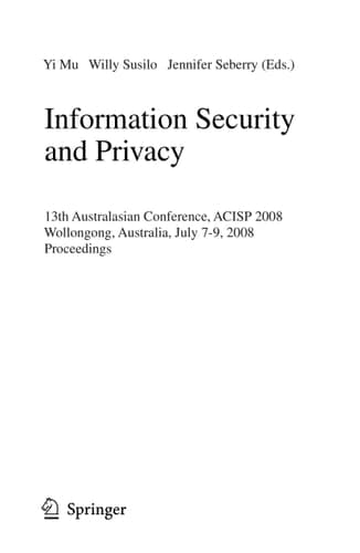 Information Security and Privacy 13th Australasian Conference, ACISP 2008, Wollongong, Australia, July 7-9, 2008, Proceedings