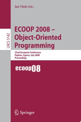 ECOOP 2008 - Object-Oriented Programming 22nd European Conference Paphos, Cyprus, July 7-11, 2008, Proceedings