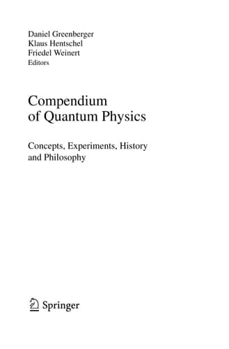 Compendium of Quantum Physics Concepts, Experiments, History and Philosophy