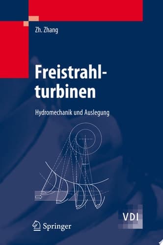 Freistrahlturbinen Hydromechanik und Auslegung