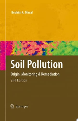 Soil Pollution Origin, Monitoring & Remediation