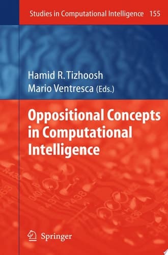 Oppositional Concepts in Computational Intelligence