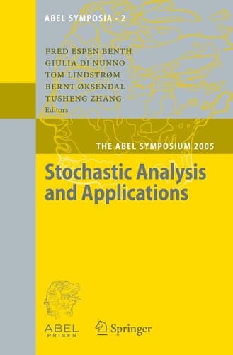 Stochastic Analysis and Applications: The Abel Symposium 2005 (Abel Symposia, 2)