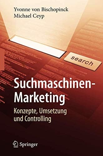 Suchmaschinen-Marketing Konzepte, Umsetzung und Controlling