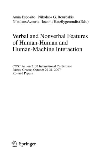 Verbal and Nonverbal Features of Human-Human and Human-Machine Interaction COST Action 2102 International Conference, Patras, Greece, October 29-31, 2007. Revised Papers