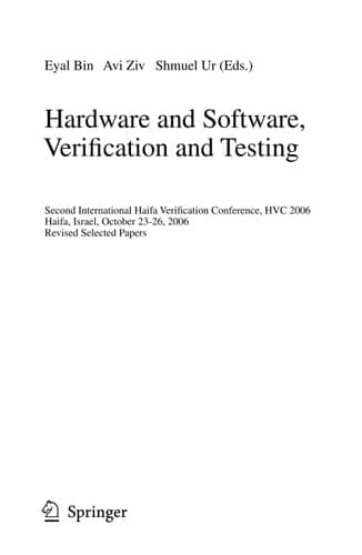 Hardware and Software, Verification and Testing Second International Haifa Verification Conference, HVC 2006, Haifa, Israel, October 23-26, 2006, Revised Selected Papers