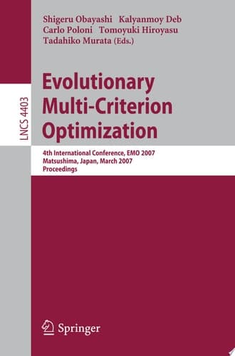 Evolutionary Multi-Criterion Optimization 4th International Conference, EMO 2007, Matsushima, Japan, March 5-8, 2007, Proceedings