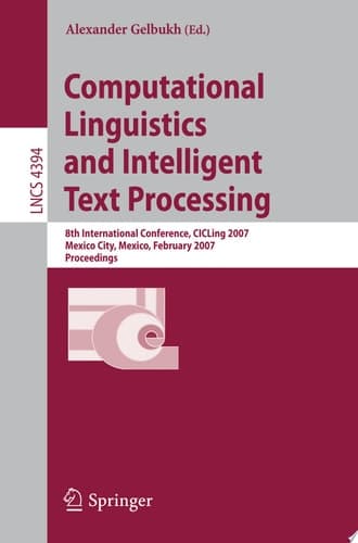 Computational Linguistics and Intelligent Text Processing 8th International Conference, CICLing 2007, Mexico City, Mexico, February 18-24, 2007, Proceedings